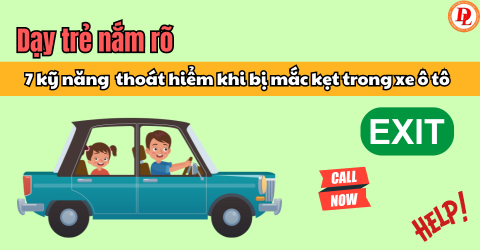 Kỹ năng thoát hiểm trên xe ô tô cho bé