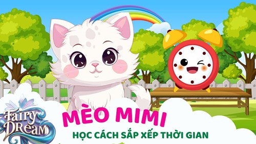 Mèo MiMi học cách sắp xếp thời gian