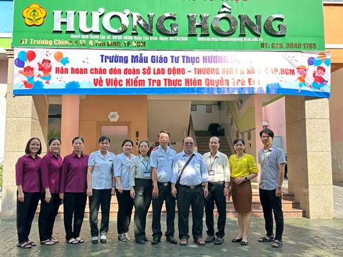 Trường MGTT Hương Hồng hân hạnh đón tiếp đoàn thanh tra Sở Lao động - Thương binh và Xã hội thành phố Hồ Chí Minh về việc thực hiện quyền trẻ em tại cơ sở giáo dục mầm non.