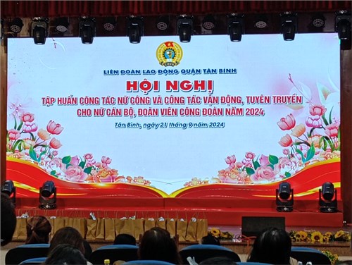 Hội nghị tập huấn nghiệp vụ công tác nữ công cho Cán bộ Công đoàn quận Tân Bình.