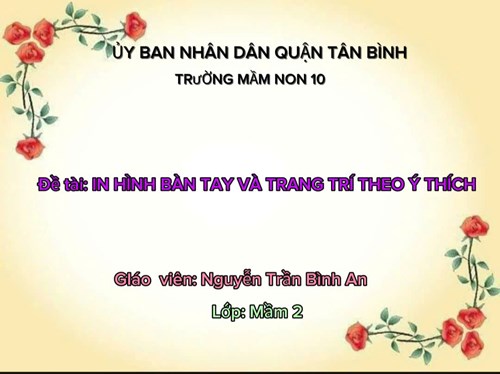 IN HÌNH BÀN TAY VÀ TRANG TRÍ THEO Ý THÍCH (3-4 Tuổi)