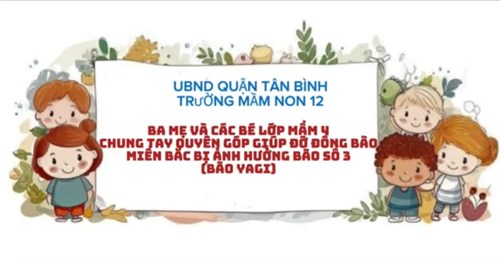 Ba mẹ và các bé lớp Mầm 4 chung tay quyên góp giúp đỡ đồng bào miền Bắc bị ảnh hưởng bão số 3 (Bão Yagi)