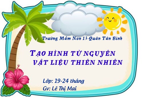 Tạo hình từ nguyên vật liệu thiên nhiên: