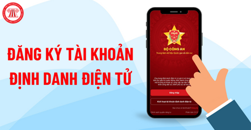 Ai được cấp tài khoản định danh điện tử?