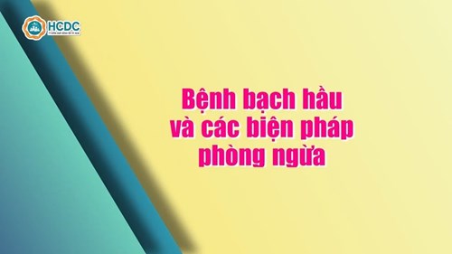 Bệnh bạch hầu và các biện pháp phòng ngừa