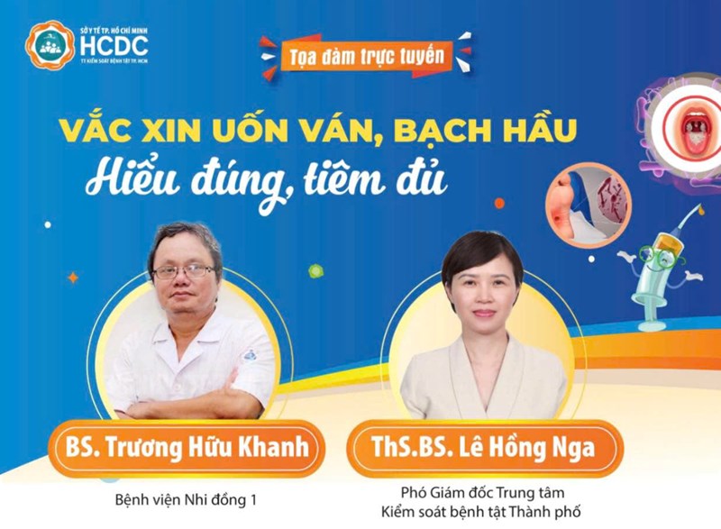 THÔNG TIN: Tọa  đàm trực tuyến
Chủ đề: “Vắc xin uốn ván, bạch hầu - Hiểu đúng, tiêm đủ”