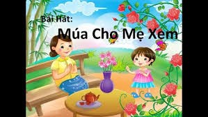 Bài hát Múa cho mẹ xem