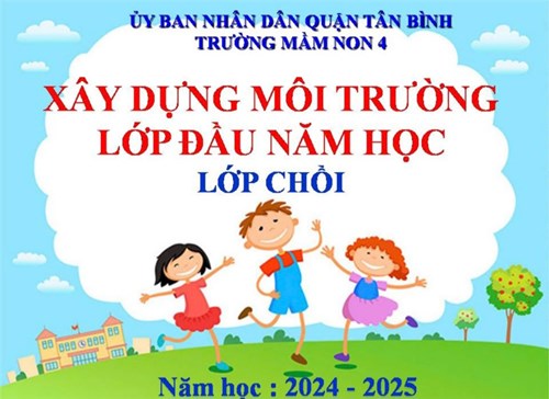Xây dựng môi trường hoạt động cho trẻ theo quan điểm lấy trẻ làm trung tâm(năm thứ tư)  năm học 2024-2025