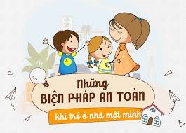 Làm gì để trẻ an toàn khi ở nhà một mình?