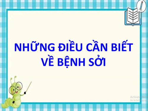 Những điều cần biết về bệnh sởi
