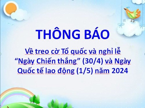 Thông báo về việc nghỉ lễ mừng ngày chiến thắng 30/4 và ngày quốc tế lao động 1/5