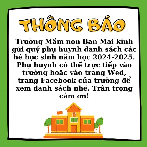 Trường Mầm Non Ban Mai kính gửi quý PH danh sách học sinh năm 2024 - 2025