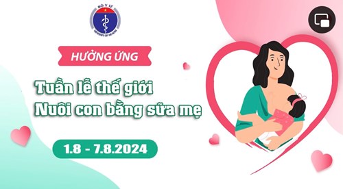 Tuần lễ thế giới Nuôi con bằng sữa mẹ năm 2024 (01.8 - 07.8.2024)