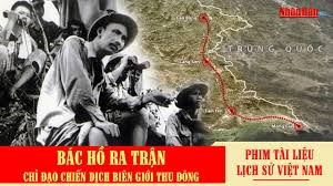 Bác Hồ ra trận chỉ đạo Chiến dịch Biên giới Thu Đông