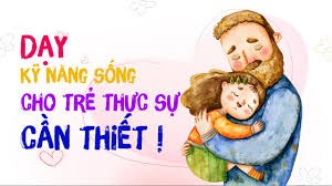 Kỹ năng sống mầm non: Tại sao cần dạy kỹ năng sống cho trẻ?