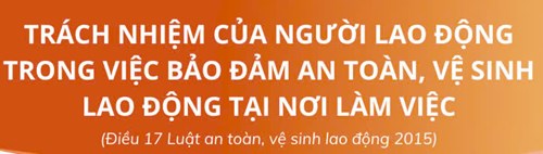 Trách nhiệm của người lao động trong việc bảo đảm an toàn, vệ sinh lao động tại nơi làm việc