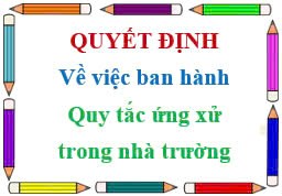 Quyết định 131/QĐ-MN-BTĐB về việc ban hành Quy tắc ứng xử trong nhà trường