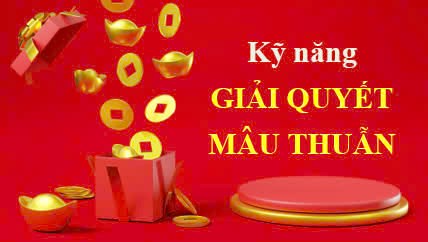 Kỹ năng giải quyết mâu thuẫn