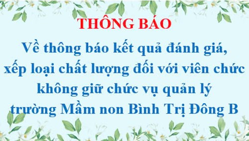 Về thông báo kết quả đánh giá, xếp loại chất lượng đối với viên chức không giữ chức vụ quản lý trường Mầm non Bình Trị Đông B