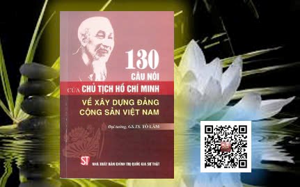 130 câu nói của Chủ tịch Hồ Chí Minh về xây dựng Đảng Cộng sản Việt Nam