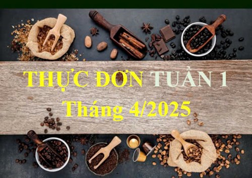 Thực đơn Tuần 1, Tháng 4/2025