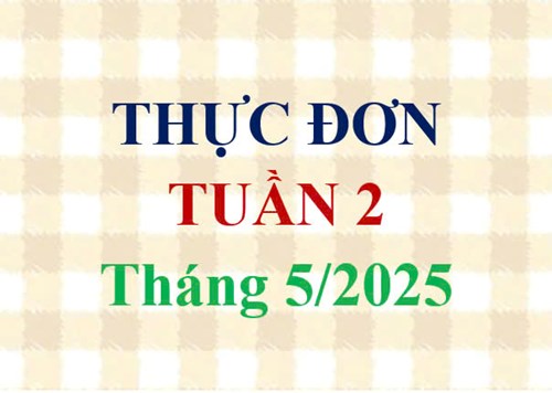Thực đơn Tuần 2, Tháng 5/2025
