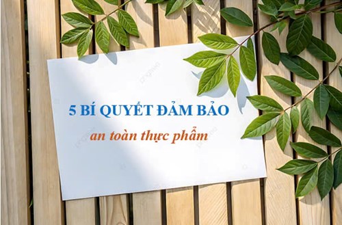5 bí quyết đảm bảo an toàn thực phẩm