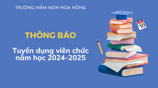 Thông báo tuyển dụng viên chức năm học 2024-2025