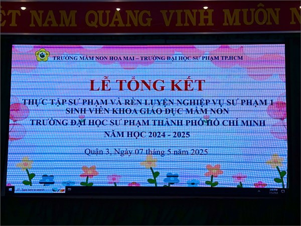 Trường Mầm Non Hoa Mai Quận 3
Lễ tổng kết sinh viên kiến tập sư phạm 1 và thực tập sư phạm