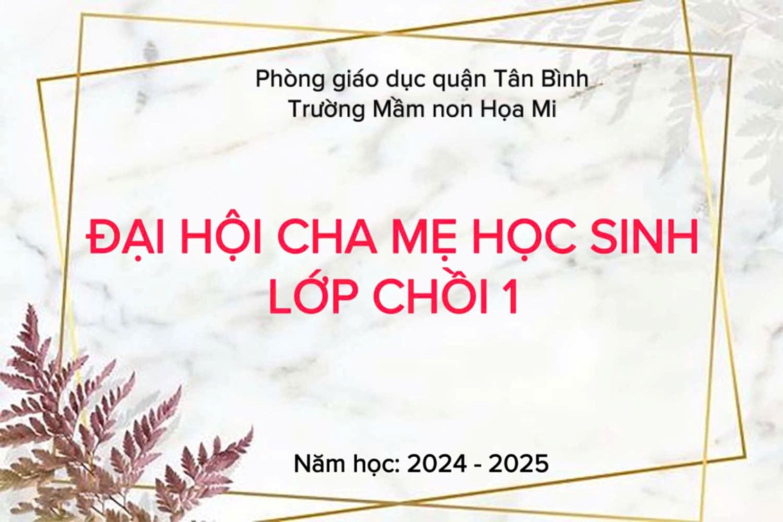 Lớp Chồi 1 tổ chức đại hội cha mẹ học sinh đầu năm học 2024 - 2025