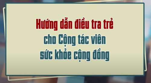Hướng dẫn điều tra trẻ cho cộng tác viên sức khỏe cộng đồng