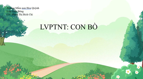 Giáo án Làm quen phát triển nhận thức: Con bò
 Lứa tuổi 24 - 36 tháng