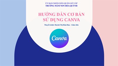 Tài liệu bồi dưỡng hè năm học 2024 - 2025: Hướng dẫn cơ bản sử dụng Canva