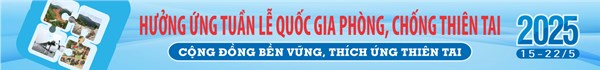 Chủ đề Tuần lễ Quốc gia phòng chống thiên tai năm 2025: “Cộng đồng bền vững, thích ứng thiên tai”.