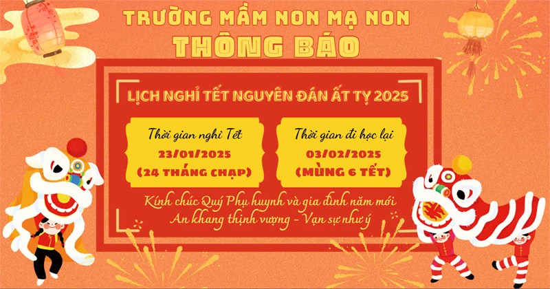 Trường Mầm non Mạ Non thông báo lịch nghĩ tết Ất Tỵ 2025