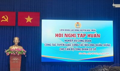 Hội nghị tập huấn nghiệp vụ công đoàn, công tác tuyên giáo, công tác nữ công quần chúng cho cán bộ công đoàn cơ sở