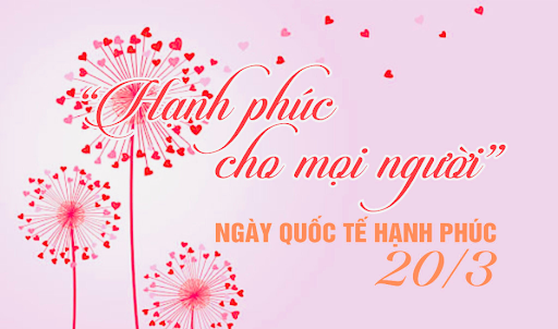 Ngày Quốc tế hạnh phúc 20/3: Lịch sử và ý nghĩa
