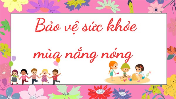 Bảo vệ sức khỏe mùa nắng nóng