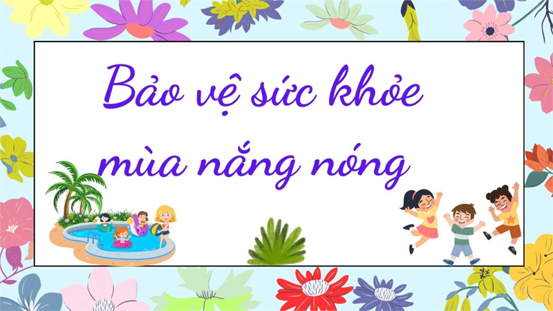 Bảo vệ sức khỏe mùa nắng nóng