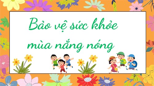 Bảo vệ sức khỏe mùa nắng nóng