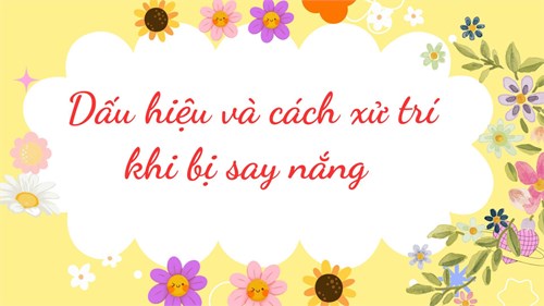 Dấu hiệu và cách xử trí khi bị say nắng