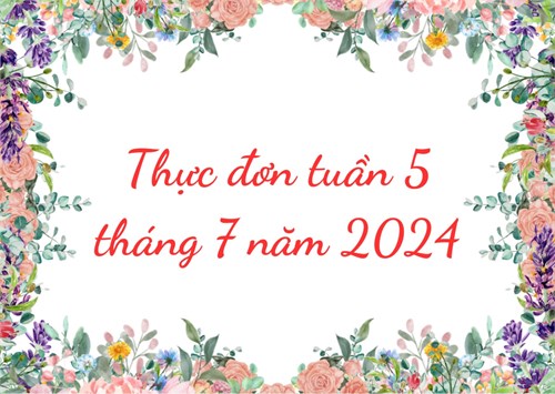 Thực đơn tuần 5 tháng 7 năm 2024