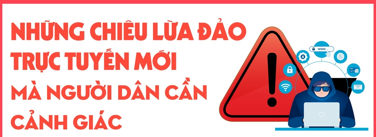 Những chiêu lừa đảo trực tuyến mới mà người dân cần cảnh giác