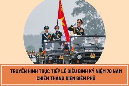 Truyền hình lễ diễu binh Kỹ niệm 70 năm chiến thắng Điện Biên Phủ