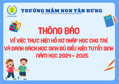 Thông báo
về việc thực hiện hồ sơ nhập học cho trẻ
và danh sách học sinh đủ điều kiện tuyển sinh
