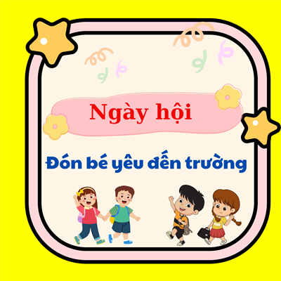 Ngày hội Đón bé yêu đến trường