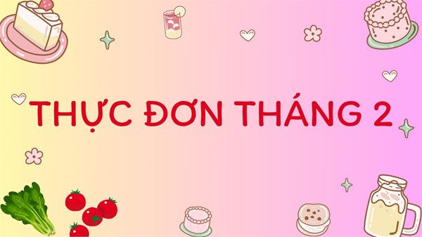 Thực đơn tháng 2