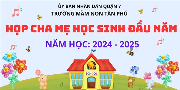 Trường Mầm Non Tân Phú đã tổ chức Họp Cha Mẹ Học Sinh đầu năm học 2024 - 2025