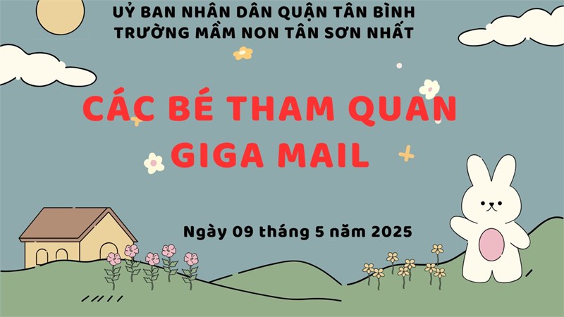 Trường mầm non Tân Sơn Nhất tổ chức cho các bé tham quan dã ngoại ở GIGA MAIL