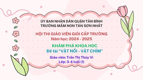 Khám phá khoa học:Vật nổi - vật chìm - Giáo viên: Trần Thị Thúy Vi - Lớp 3-4 tuổi (1)